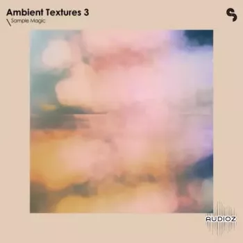 Sample Magic Ambient Textures 3 MULTiFORMAT-FANTASTiC