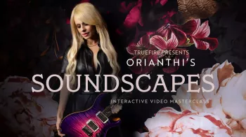 Truefire Orianthi’s Soundscapes Tutorial