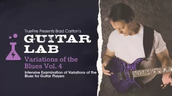 Truefire Brad Carlton's Guitar Lab: Variations Of The Blues Vol. 4 Tutorial screenshot