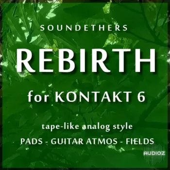 Soundethers Rebirth Ambient Fields Kontakt 6 screenshot