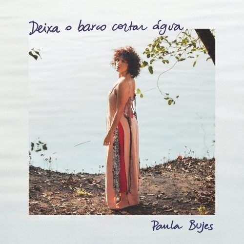 Paula Bujes – Deixa O Barco Cortar Agua (2023)