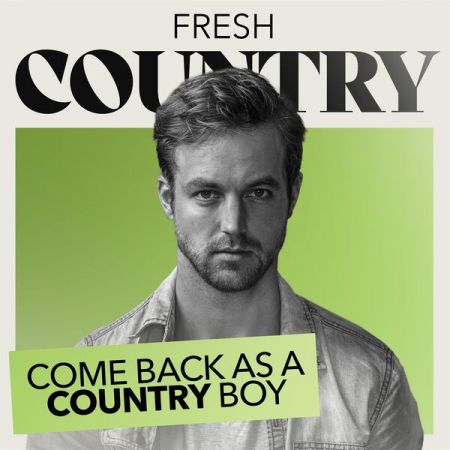 Various Artists – Come Back As A Country Boy Fresh Country (2023)