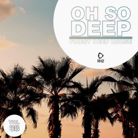 Various Artists – Oh so Deep Finest Deep House Vol 38 (2023)