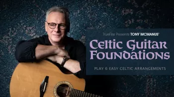 Truefire Tony McManus' Celtic Guitar Foundations Tutorial screenshot