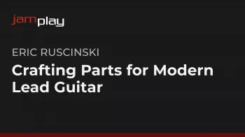 Truefire Eric Ruscinski's Crafting Parts for Modern Lead Guitar Tutorial screenshot