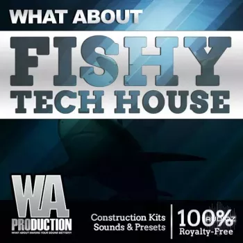 WA Production Fishy Tech House WAV MiDi SYLENTH1 SERUM PRESETS screenshot