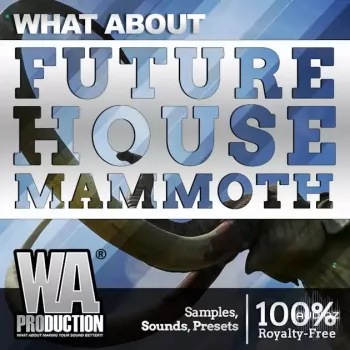 WA Production Future House Mammoth WAV MiDi FLP SYLENTH1 SERUM PRESETS screenshot