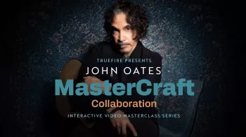 Truefire John Oates' MasterCraft: Collaboration Tutorial screenshot