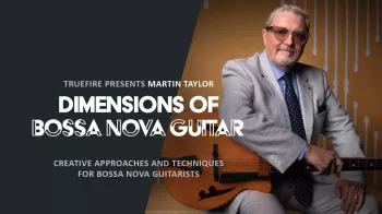 Truefire Martin Taylor's Dimensions of Bossa Nova Guitar Tutorial screenshot