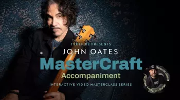 Truefire John Oates' MasterCraft: Accompaniment Tutorial screenshot