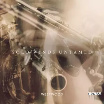 Westwood Instruments Solo Winds Untamed KONTAKT screenshot