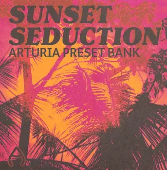 Audio Juice Sunset Seduction (Arturia Bank)-FANTASTiC screenshot