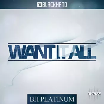 Black Hand Loops BH Platinum: Want It All WAV MiDi-FANTASTiC screenshot