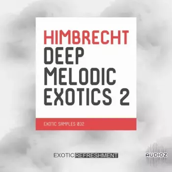 Exotic Refreshment Himbrecht Deep Melodic Exotics 2 WAV-FANTASTiC screenshot