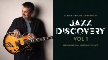 Truefire Tom Dempsey's Jazz Discovery, Vol. 1 Tutorial screenshot