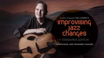 Truefire Ted Ludwig's Improvising Jazz Changes: Standards Tutorial screenshot