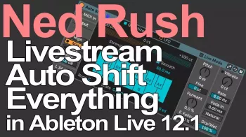 Ned Rush Auto Shift Everything Livestream Project and Samples Ableton Project-FANTASTiC