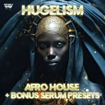 Infinity Audio Hugelism – Afro House + Bonus Serum Presets WAV MiDi XFER RECORDS SERUM-FANTASTiC