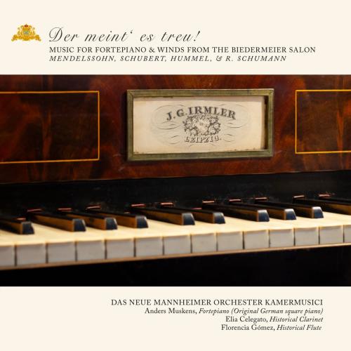 Anders Muskens – „Der meint‘es treu!“: Music for Fortepiano & Winds from the Biedermeier Salon (2024)