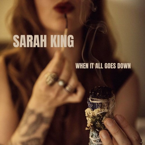 Sarah King – When It All Goes Down (2024)