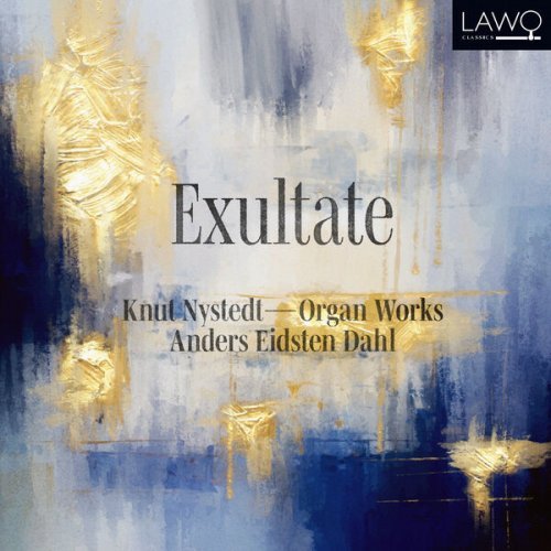 Anders Eidsten Dahl – Exultate – Knut Nystedt Organ Works (2024)