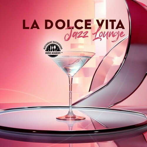 Restaurant Background Music Academy – La Dolce Vita Jazz Lounge (2024)