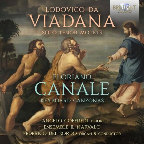 Angelo Goffredi, Ensemble Il Narvalo   Federico Del Sordo – Viadana: Solo Tenor Motets; Canale: Keyboard Canzonas (2024)