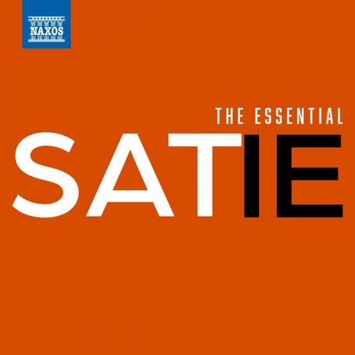 Erik Satie – The Essential Satie (2024)