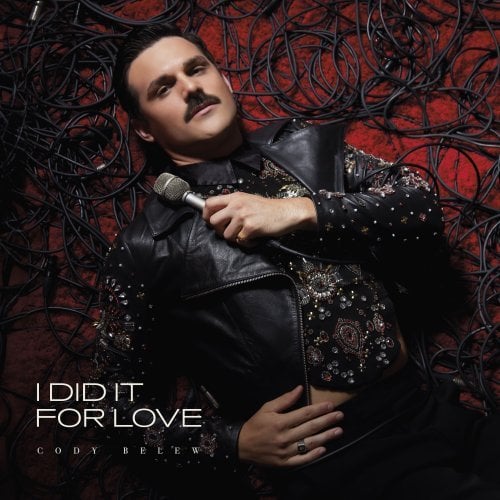 Cody Belew – I Did It for Love (2024)