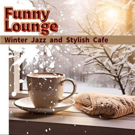 Funny Lounge – Winter Jazz and Stylish Cafe (2024)