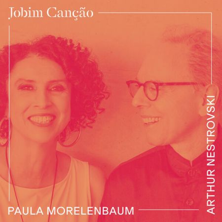 Paula Morelenbaum, Arthur Nestrovski – Jobim Cancao (2024)