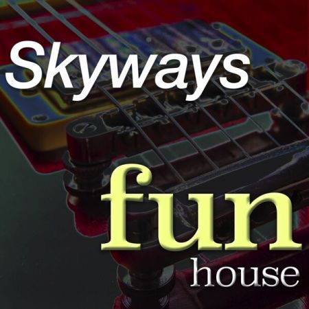 Skyways – Fun House (2024)