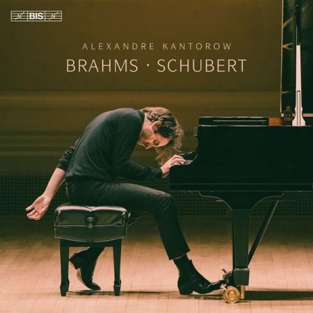 Alexandre Kantorow – Brahms – Schubert (2024)