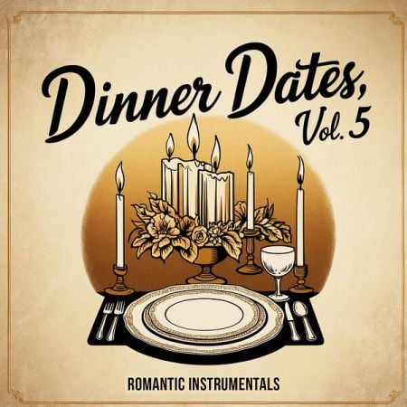 Various Artists – Dinner Dates, Vol  5 (Romantic Instrumentals) (2024)