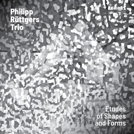 Philipp Rttgers Trio – Etudes of Shapes and Forms (2024)