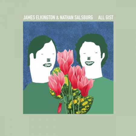 James Elkington & Nathan Salsburg – All Gist (2024)