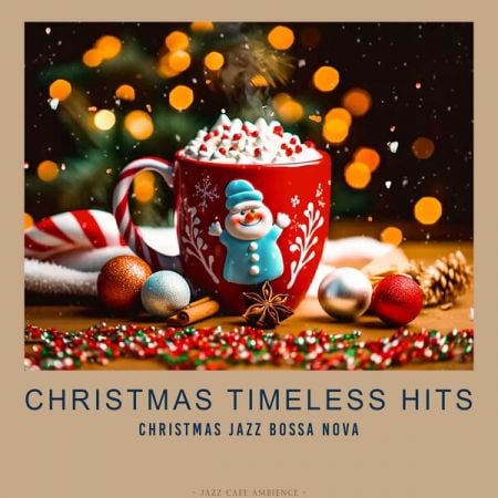 Jazz Cafe Ambience – Christmas Timeless Hits – Christmas Jazz Bossa Nova (2024)