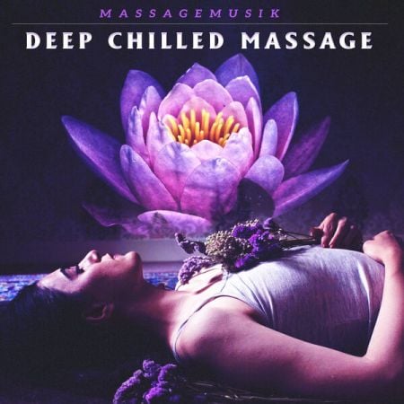 Massagemusik – Deep Chilled Massage (2024)