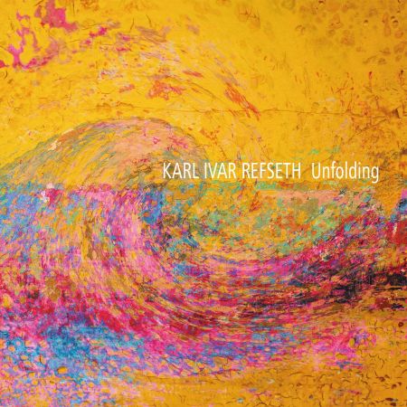 Karl Ivar Refseth – Unfolding (2024)