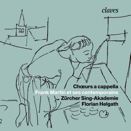 Zurcher Sing-Akademie & Florian Helgath – Choeurs a cappella – Frank Martin et ses contemporains (2024)