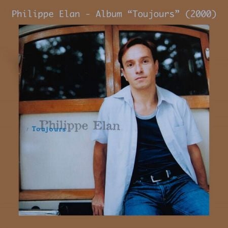 Philippe Elan – Toujours (2000/2024)