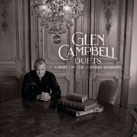 Glen Campbell – Glen Campbell Duets: Ghost On The Canvas Sessions (2024) (Hi-Res) FLAC/MP3