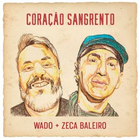 Zeca Baleiro & Wado – Coracao Sangrento (2024)