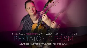 Truefire Ted Ludwig's ​​Pentatonic Prism Creative Tactics Tutorial screenshot