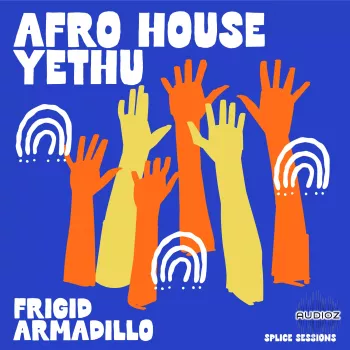 Splice Sessions Afro House Yethu Frigid Armadillo WAV screenshot