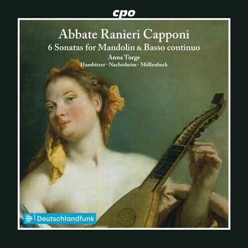 Anna Torge, Gerald Hambitzer, Andreas Nachtsheim – Abbate Ranieri Capponi: 6 Sonatas for Mandolin & Basso continuo (2025)