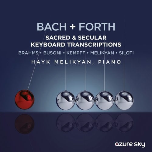 Hayk Melikyan – BACH + FORTH (Sacred & Secular Keyboard Transcriptions – Brahms) (2025)