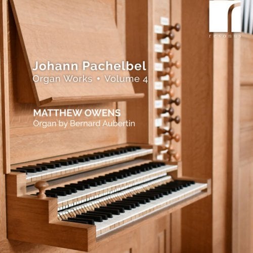 Matthew Owens – Pachelbel: Organ Works, Volume 4 (2025)