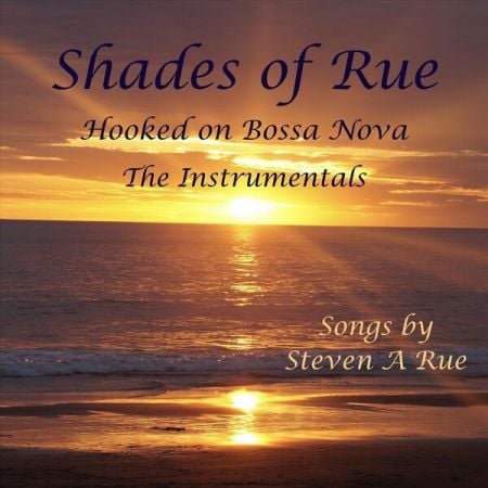 Steven A Rue – Shades of Rue: Hooked on Bossa Nova (The Instrumentals) (2025)