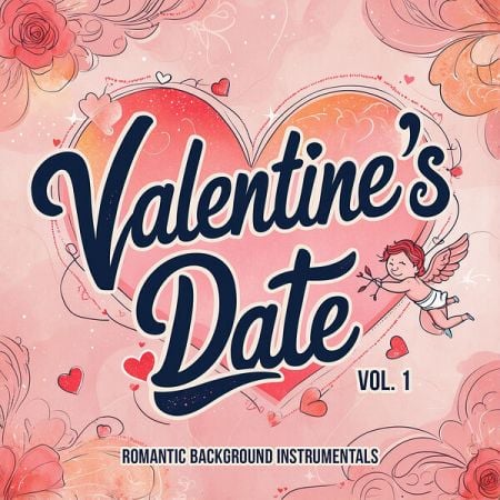 Various Artists – Valentine’s Date, Vol 1 (Romantic Background Instrumentals) (2025)